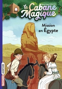 Mary Pope Osborne - La cabane magique, Tome 46 - Mission en Égypte.