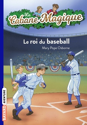 Mary Pope Osborne - La cabane magique Tome 51 : Le roi du baseball.