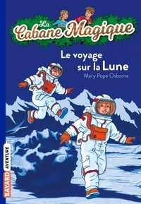 Mary Pope Osborne - La cabane magique Tome 7 : Le voyage sur la Lune.