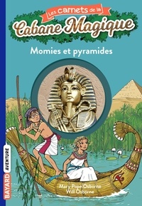 Éric Chevreau et Mary Pope Osborne - Les carnets de la cabane magique, Tome 03 - Momies et pyramides.