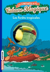Mary Pope Osborne et Will Osborne - Les carnets de la cabane magique Tome 5 : Les forêts tropicales.