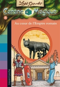 Mary Pope Osborne et Natalie Pope Boyce - Les carnets de la cabane magique Tome 8 : Au coeur de l'Empire romain.