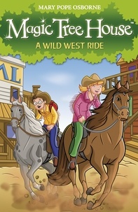 Mary Pope Osborne - Magic Tree House 10: A Wild West Ride.