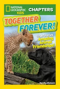 National Geographic Kids Chapters: Together Forever!