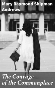 The Courage of the Commonplace