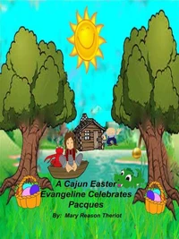 A Cajun Easter Evangeline Celebrates Pacques