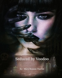  Mary Reason Theriot - Seduced by Voodoo - Where Darkness Reigns, #3.