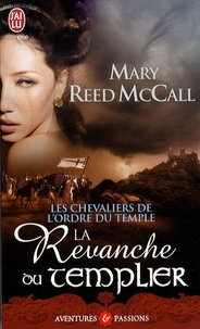 Mary Reed MCcall - Les chevaliers de l'ordre du Temple Tome 2 : La revanche du Templier.