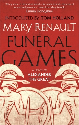 Funeral Games. A Novel of Alexander the Great: A Virago Modern Classic