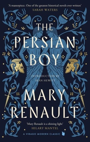 The Persian Boy. A Novel of Alexander the Great: A Virago Modern Classic