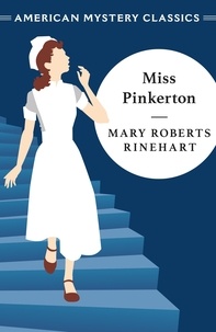 Mary Roberts Rinehart - Miss Pinkerton.