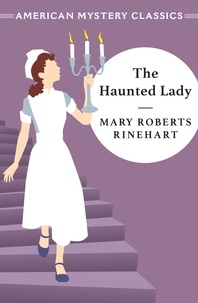 Mary Roberts Rinehart - The Haunted Lady.