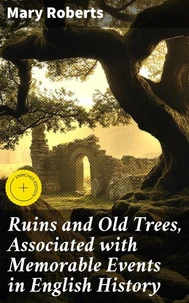 Ruins and Old Trees, Associated with Memorable Events in English History