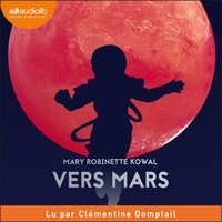 Mary-Robinette Kowal et Clémentine Domptail - Vers Mars - Lady astronaute.