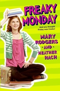 Mary Rodgers et Heather Hach - Freaky Monday.