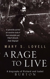 Mary S. Lovell - A Rage To Live - A Biography of Richard and Isabel Burton.