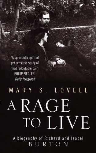 A Rage To Live. A Biography of Richard and Isabel Burton