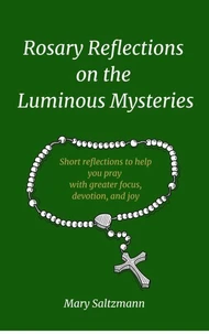 Rosary Reflections on the Luminous Mysteries