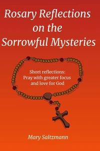 Rosary Reflections on the Sorrowful Mysteries