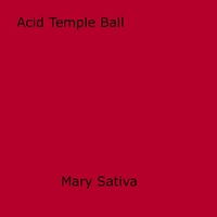 Mary Sativa - Acid Temple Ball.