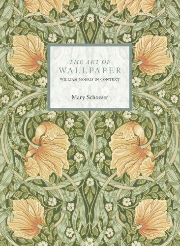 The Art of Wallpaper. Morris & Co. in Context
