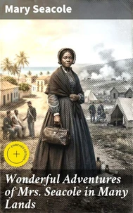 Wonderful Adventures of Mrs. Seacole in Many Lands
