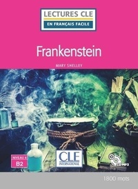 Mary Shelley - Frankenstein lecture fle niveau b2. 1 CD audio MP3