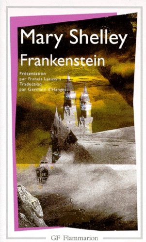Mary Shelley - Frankenstein - ou Le Prométhé Moderne.