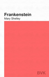 Mary Shelley et Markus Reiter - Frankenstein - oder Der moderne Prometheus.