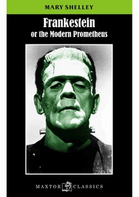 Mary Shelley - Frankestein - Or The modern Preometheus.