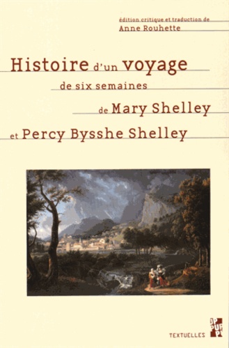 Mary Shelley et Percy Bysshe Shelley - Histoire d'un voyage de six semaines.