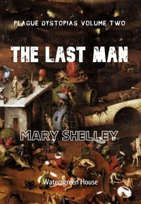 Plague Dystopias Volume Two: The Last Man