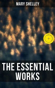 The Essential Works of Mary Shelley