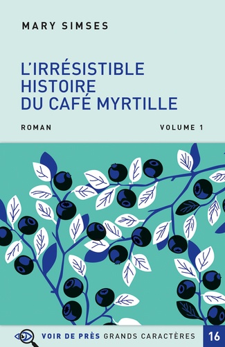 L'irrésistible histoire du Café Myrtille. Pack en 2 volumes Edition en gros caractères