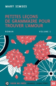 Mary Simses - Petites leçons de grammaire pour trouver l'amour - 2 volumes.