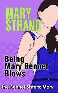  Mary Strand - Being Mary Bennet Blows - The Bennet Sisters, #2.