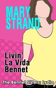  Mary Strand - Livin' La Vida Bennet - The Bennet Sisters, #4.
