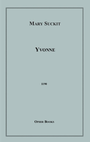 Yvonne. or, the Adventures and Intrigues of a French Governess with Her Pupils