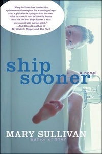 Mary Sullivan - Ship Sooner - A Novel.