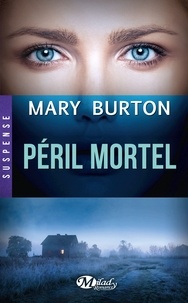 Mary T Burton - Péril mortel.