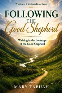 Following the Path of The Good Shepherd   Walking in the Footsteps of  the Good Shepherd