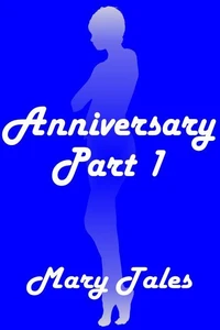 Anniversary: Part 1