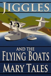 Jiggles and the Flying Boats