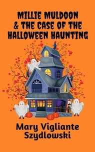 Millie Muldoon &amp; the Case of the Halloween Haunting