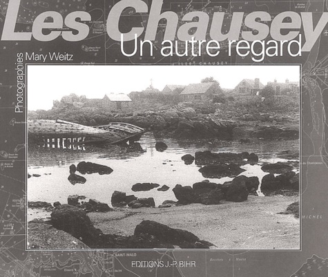 Mary Weitz - Les Chausey - Un autre regard.