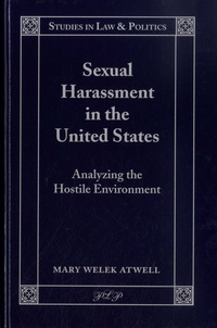 Mary Welek Atwell - Sexual Harrasment in the United States - Analyzing the Hostile Environment.