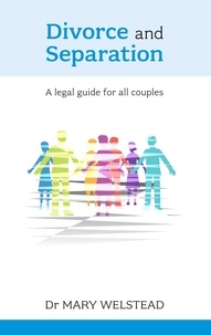 Mary Welstead - Divorce and Separation - A Legal Guide For All Couples.