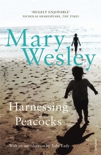 Mary Wesley - Harnessing Peacocks.