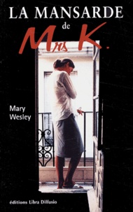 Mary Wesley - La mansarde de Mrs K.