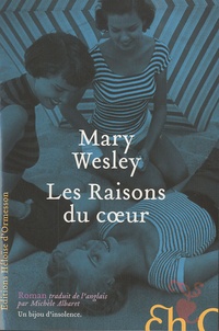 Mary Wesley - Les Raisons du coeur.